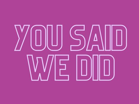 Illustration saying 'You Said, We Did.'